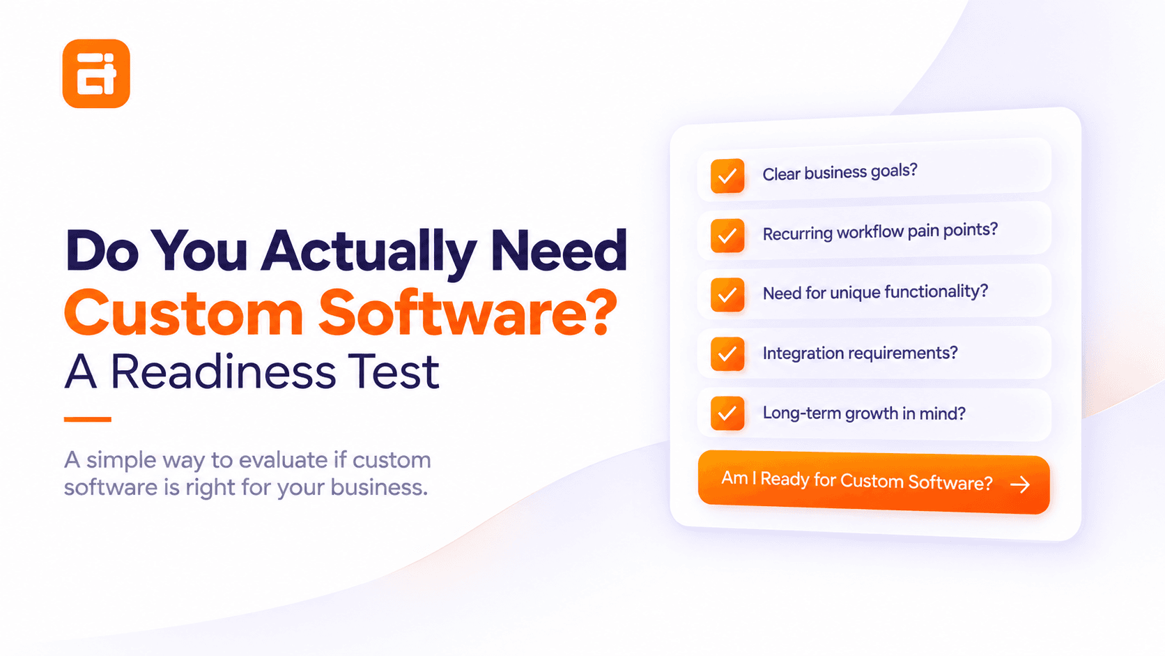 When to Build Custom Software: 5 Signs It’s the Right Time